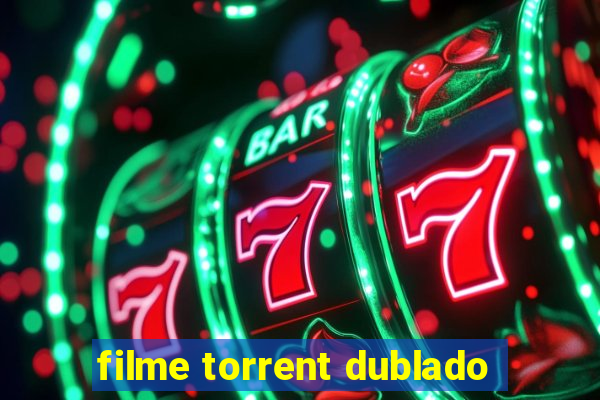 filme torrent dublado